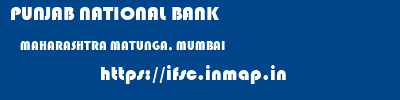 PUNJAB NATIONAL BANK  MAHARASHTRA MATUNGA, MUMBAI    ifsc code
